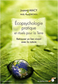"Écopsychologie pratique, retrouver un lien vivant avec la nature" "Écopsychologie pratique, retrouver un lien vivant avec la nature"
